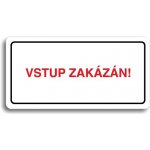 Accept Piktogram "VSTUP ZAKÁZÁN" (160 × 80 mm) (bílá tabulka - barevný tisk) – Zboží Dáma