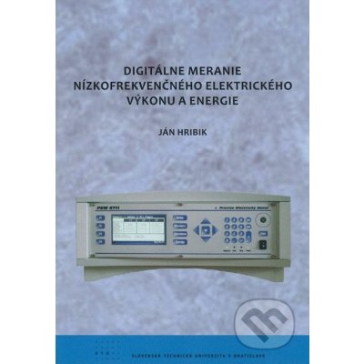 Digitálne meranie nízkofrekvenčného elektrického výkonu a energie Ján Hribik – Hledejceny.cz