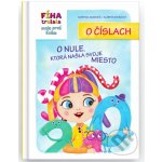 Fíha Tralala: Moja prvá kniha o číslach / O nule, ktorá našla svoje miesto – Hledejceny.cz