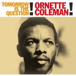 Tomorrow Is the Question! Ornette Coleman LP – Hledejceny.cz