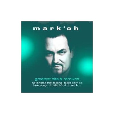 Mark 'Oh - Greatest Hits & Remixes LP – Hledejceny.cz