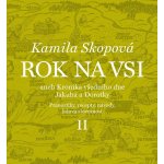 Rok na vsi aneb Kronika všedního dne Jakuba a Dorotky - Pranostiky, recepty, návody, lidová slovesnost II. - Kamila Skopová – Sleviste.cz