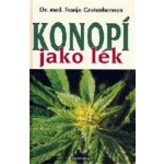 Konopí jako lék - Franjo Grotenhermen – Hledejceny.cz