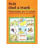 Svět čísel a tvarů Matematika pro 5. roč. ZŠ Učebnice - Hošpesová Alena – Hledejceny.cz