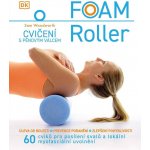 Foam Roller - Cvičení s pěnovým válcem – Zboží Mobilmania