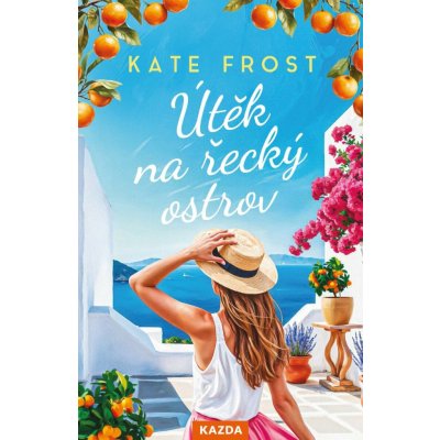 Kate Frost Útěk na řecký ostrov Provedení: Tištěná kniha – Zbozi.Blesk.cz