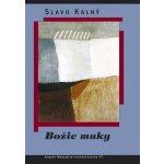 Božie muky - Slavo Kalný – Hledejceny.cz