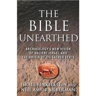 The Bible Unearthed - I. Finkelstein, N. Silberman – Zbozi.Blesk.cz