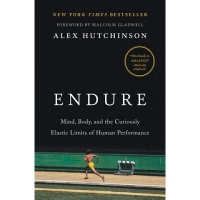 Alex Hutchinson,Malcolm Gladwell - Endure – Hledejceny.cz