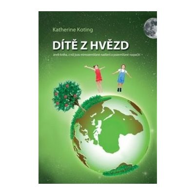 Dítě z hvězd - Katherine Koting – Hledejceny.cz