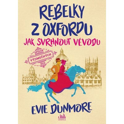 Rebelky z Oxfordu - Jak svrhnout vévodu – Zbozi.Blesk.cz