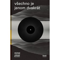 Všechno je jenom dvakrát - Michal Přibáň