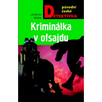 Kriminálka v ofsajdu - Ladislav Beran