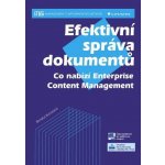 Kunstová Renáta - Efektivní správa dokumentů -- Co nabízí Enterprise Content Management – Hledejceny.cz