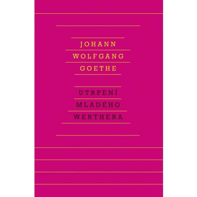 Utrpení mladého Werthera - Goethe Johann Wolfgang