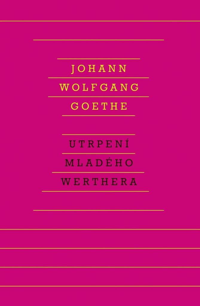 Utrpení mladého Werthera - Goethe Johann Wolfgang