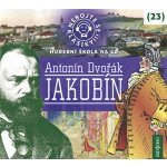 Nebojte se klasiky! - 23 Antonín Dvořák Jakobín – Hledejceny.cz