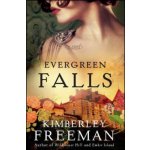 Evergreen Falls Freeman Kimberley Paperback – Hledejceny.cz