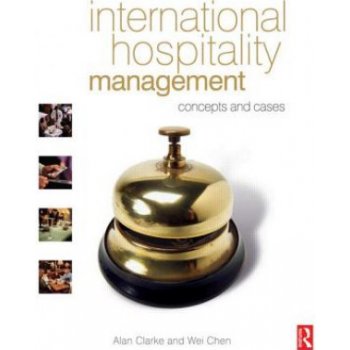 International Hospitality Management: Concepts and cases - Alan Clarke