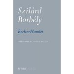 Berlin-Hamlet - Szilárd Borbély – Hledejceny.cz