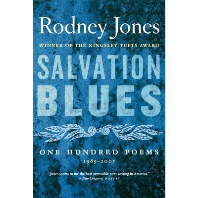Salvation Blues: One Hundred Poems, 1985-2005 Jones RodneyPaperback – Hledejceny.cz