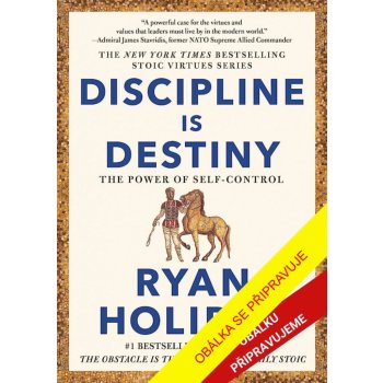 Disciplína je osud - Umění a síla sebekontroly - Ryan Holiday