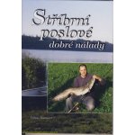 Stříbrní poslové dobré nálady rybářské povídky – Hledejceny.cz