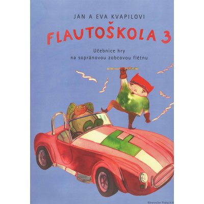 Flautoškola 3. Učebnice hry na sopránovou zobcovou flétnu - Jan Kvapil, Jana Kvapilová – Sleviste.cz