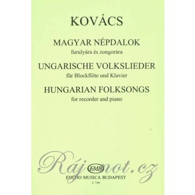 Hungarian Folksongs for recorder and piano / Maďarské lidové písničky pro zobcovou flétnu a klavír – Zboží Mobilmania