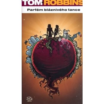 Parfém bláznivého tance - Tom Robbins