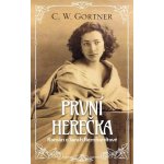 První herečka: Román o Sarah Bernhardtové - C.W. Gortner – Hledejceny.cz