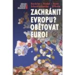 Zachránit Evropu? Obětovat euro! – Hledejceny.cz