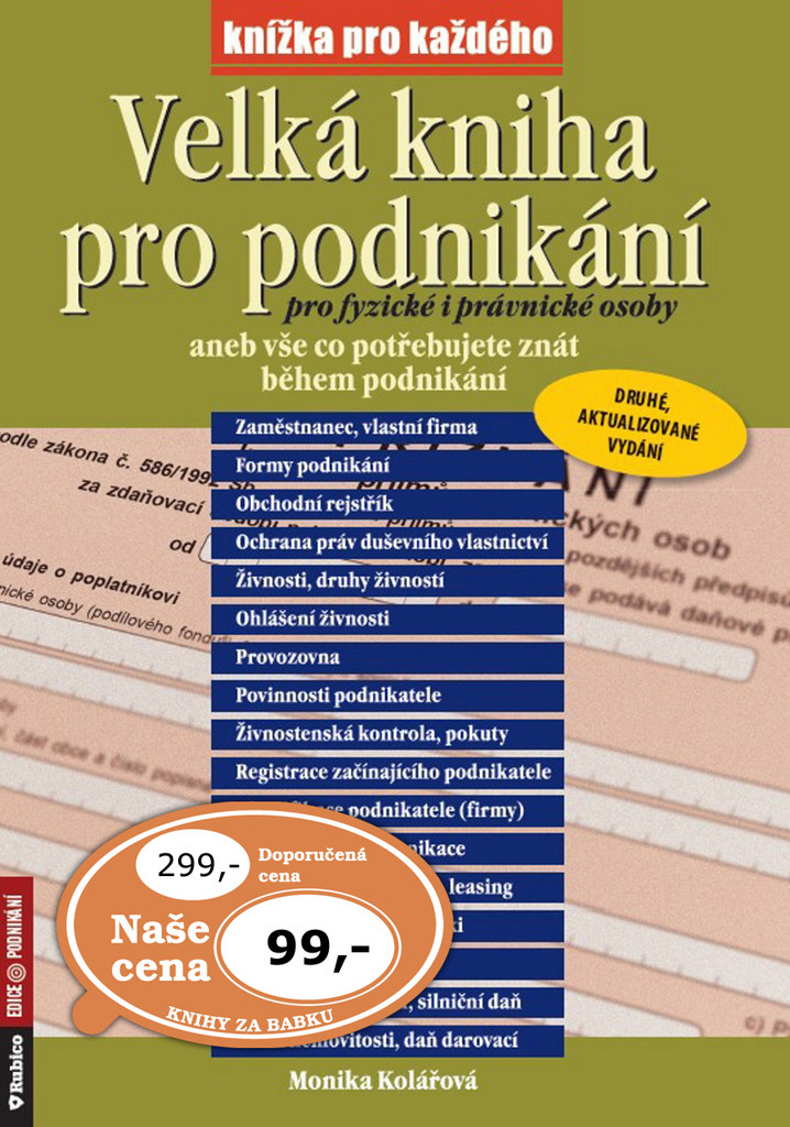 Velká kniha pro podnikání pro fyzické i právnické osoby aneb vše co potřebujete znát během podnikání