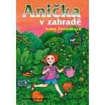 Anička v zahradě - Ivana Peroutková – Hledejceny.cz