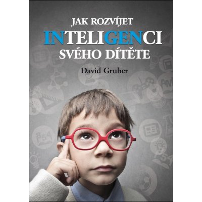 Jak rozvíjet inteligenci svého dítěte – Hledejceny.cz