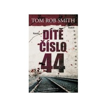 Dítě číslo 44 Kniha Smith Tom Rob