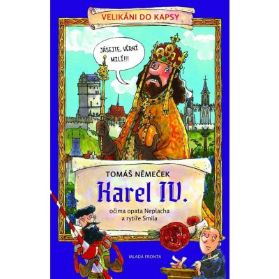 Karel IV. očima opata Neplacha a rytíře Smila - Tomáš Němeček – Zbozi.Blesk.cz