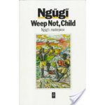 Weep Not Child wa Thiong'o NgugiPaperback – Hledejceny.cz