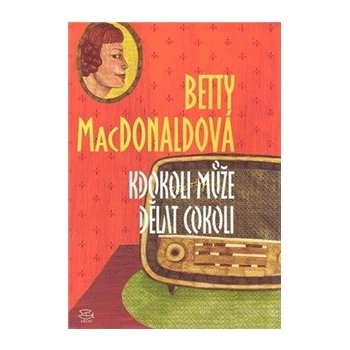 Kdokoli může dělat cokoli - MacDonaldová Betty