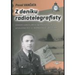 Z deníku radiotelegrafisty - Pavel Vančata – Hledejceny.cz