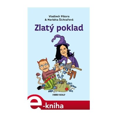 Zlatý poklad - Markéta Šichtařová, Vladimír Pikora