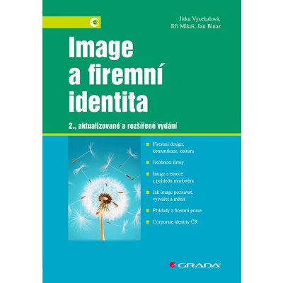 Image a firemní identita. 2., aktualizované a rozšířené vydání - Jitka Vysekalová, Jiří Mikeš – Hledejceny.cz