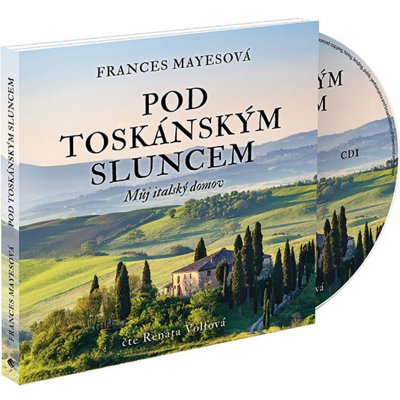 Pod toskánským sluncem - Frances Mayes – Hledejceny.cz