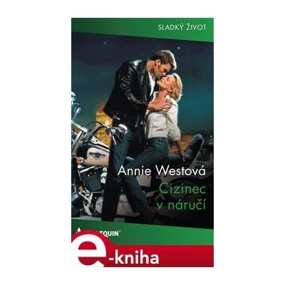 Cizinec v náručí - Annie Westová – Sleviste.cz