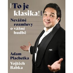 Babka Vojtěch - Adam Plachetka: To je klasika