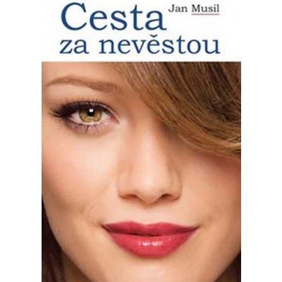Cesta za nevěstou - Jan Musil – Sleviste.cz