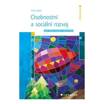 Osobnostní a sociální rozvoj aneb Strom, mozaika a vzducholoď - Soják Petr
