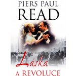 Láska a revoluce - Read, Piers Paul – Sleviste.cz