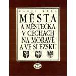 Města a městečka 2.díl v Čechách, na Moravě a ve Slezsku – Hledejceny.cz