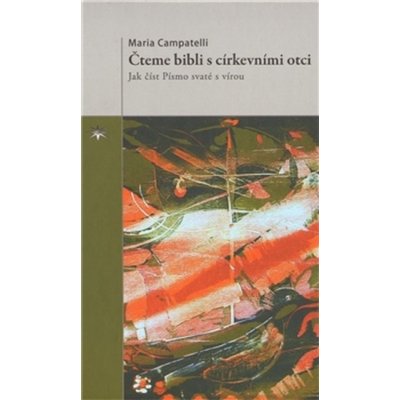 Čteme bibli s církevními otci. Jak číst Písmo svaté s vírou Maria Campatelli